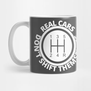 Real Cars don't shift themselves Mug